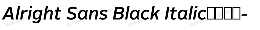 Alright Sans Black Italic字体版权字体转换